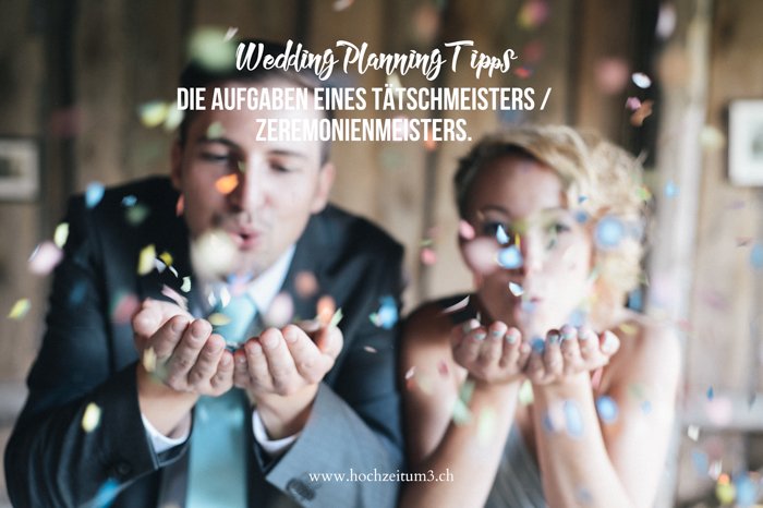 Aufgaben eines Zeremonienmeisters/Tätschmeisters Hochzeit um 3